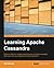 Learning Apache Cassandra: Manage Fault Tolerant and Scalable Real-Time Data