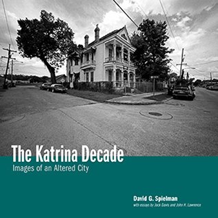 The Katrina Decade: Images of an Altered City (Hardcover)
