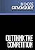 Summary: Outthink the Compe...