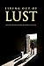 Living Out of Lust: From th...