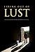 Living Out of Lust by Hamp Lee III