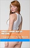 Ginger:Chapter One: Chapter One: First Match