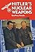 Hitler's Nuclear Weapons by Geoffrey Brooks