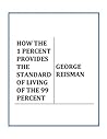 HOW THE 1 PERCENT PROVIDES THE STANDARD OF LIVING OF THE 99 PERCENT