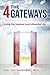 The 4 Gateways: A Step-by-Step Blueprint To Living An Inspired Life