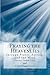 Praying the Heavenlies: thr...