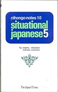 Nihongo Notes 10: Situational Japanese 5