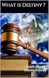 What is Destiny ?: Absolute Law of Karma