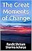 The Great Moments of Change