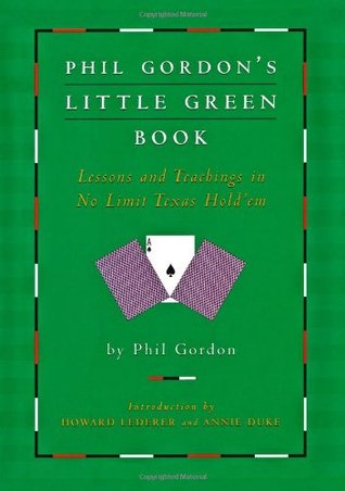 Phil Gordon's Little Green Book: Lessons and Teachings in No Limit Texas Hold'em (Hardcover)