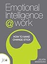 Book cover for Emotional Intelligence @ Work: How to make change stick