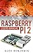Raspberry Pi: 2 Beginner's ...