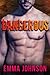 Dangerous by Emma Johnson