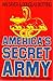 America's Secret Army : The...