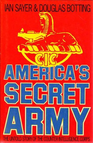 America's Secret Army : The Untold Story of the Counter Intelligence Corps (Hardcover)