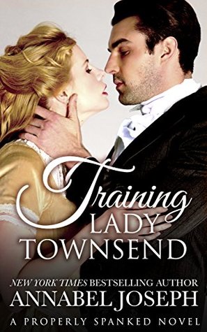 Training Lady Townsend (Properly Spanked, #1)