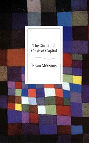 The Structural Crisis of Capital (Paperback)