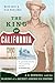 The King of California: J.G...