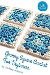 Granny Square Crochet for Beginners US Version by Shelley Husband