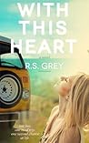 With This Heart by R.S. Grey