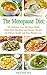 The Menopause Diet: 101 Delicious Low Fat Soup, Salad, Main Dish, Breakfast and Dessert Recipes for Better Health and Natural Weight Loss (Top Rated Diets)