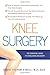 Knee Surgery: The Essential...