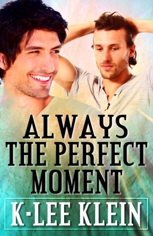 Always the Perfect Moment (Perfect Moments, #2)