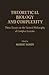 Theoretical Biology and Complexity: Three Essays on the Natural Philosophy of Complex Systems