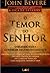 O Temor do Senhor by John Bevere