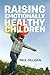 Raising Emotionally Healthy Children