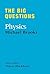 The Big Questions: Physics