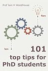 Book cover for 101 Top Tips for PhD Students