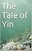 The Tale of Yin