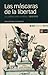 Las máscaras de la libertad : el liberalismo español (1808-1950)