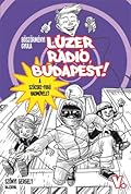 Lúzer Rádió, Budapest! 5. - A szöcskefogó hadművelet