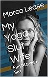 Yoga Slut Wife: Keeping the X in SEX