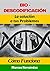 BIO-DESCODIFICACIÓN: La Solución a tus Problemas (Spanish Edition)