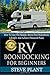 RV Boondocking For Beginners: How To Live The Simple, Stress Free Motorhome Lifestyle And Achieve Financial Peace