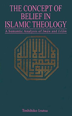 The Concept Of Belief In Islamic Theology (Hardcover)