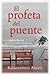 El Profeta del Puente