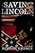 Saving Lincoln by Robert Kresge