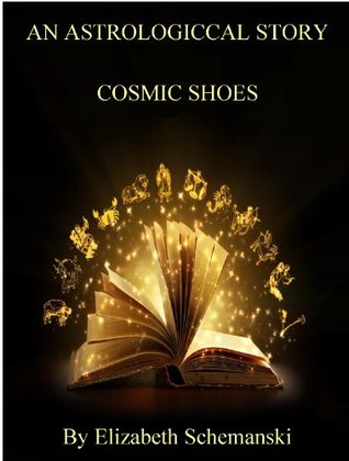 Cosmic Shoes: An Astrological Story (Kindle Edition)