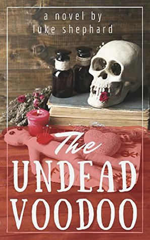 The Undead Voodoo (Kindle Edition)
