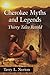 Cherokee Myths and Legends: Thirty Tales Retold