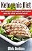Ketogenic Diet: The Easiest Way to Lose Weight Fast for Beginners with Low-Carb, High-Fat Keto Clarity Diet! (Weight Loss, Belly fat, Belly fat diet, The ... Rapid weight loss, Fast Diet for Beginners)