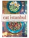 Eat Istanbul: A Journey to the Heart of Turkish Cuisine