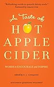 A Taste of Hot Apple Cider: Words to Encourage and Inspire