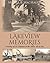Lakeview Memories: Growing up in Lakeview in the 1920s, 30s & 40s