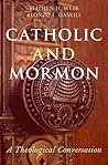 Book cover for Catholic and Mormon: A Theological Conversation
