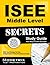 ISEE Middle Level Secrets Study Guide: ISEE Test Review for the Independent School Entrance Exam